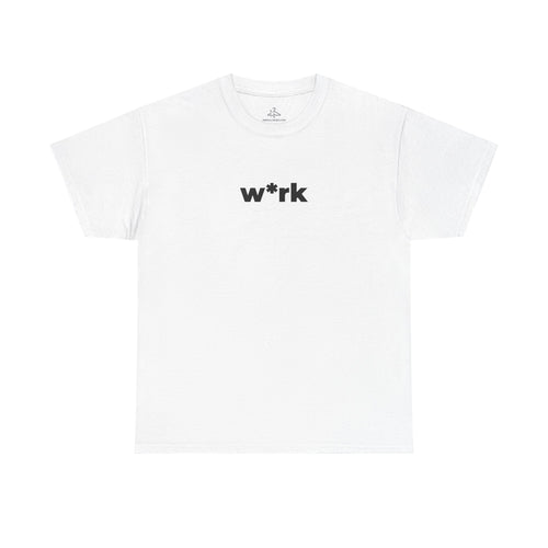 'w*rk' Censored Tee