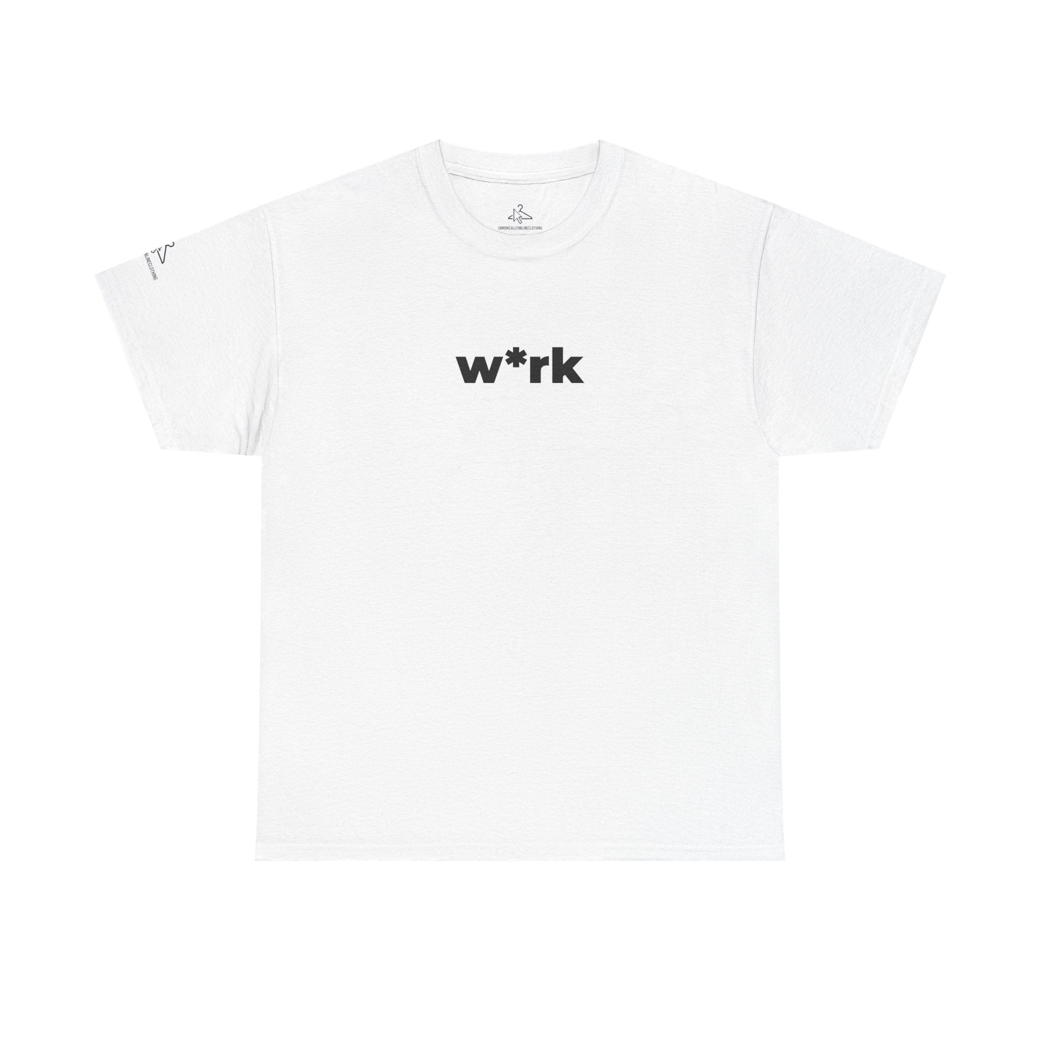'w*rk' Censored Tee