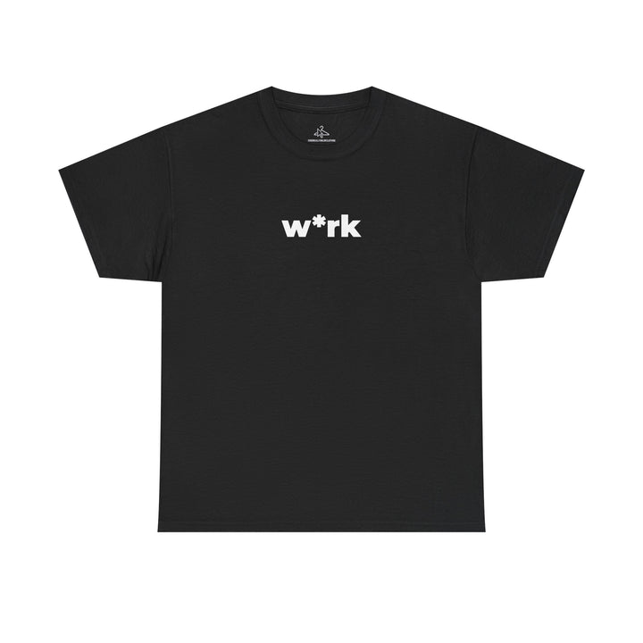 'w*rk' Censored Tee